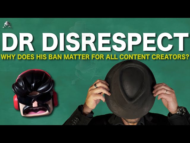 Dr Disrespect Ban Case Study : why does it matter for ALL content creators