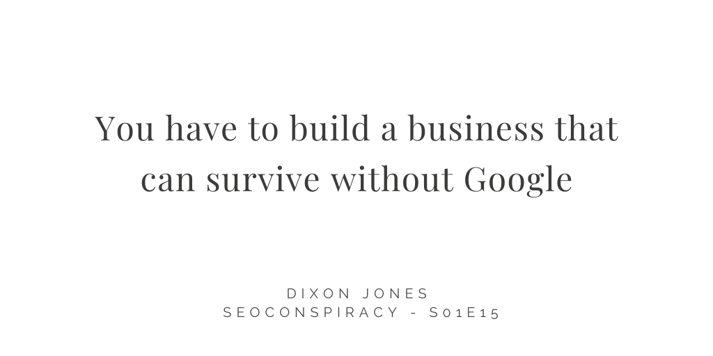 build a business that can survive without google