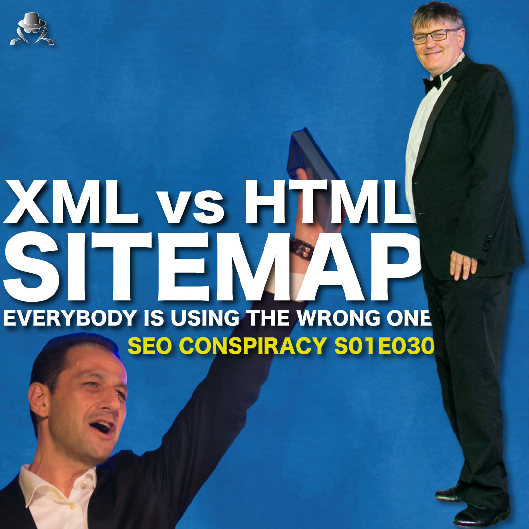 XML vs. HTML SiteMap : You Are Using The Wrong One For SEO on Google - SEO Conspiracy S01E30